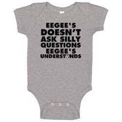 Eegee's Doesn't Ask Stupid Questions Funny Junk Food Restaurant Baby O Eegee's Doesn't Ask Stupid Questions Funny Junk Food Restaurant Baby O