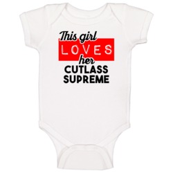 This Girl Loves Her Cutlass Supreme Cool Car Buff Enthusiast Baby One This Girl Loves Her Cutlass Supreme Cool Car Buff Enthusiast Baby One