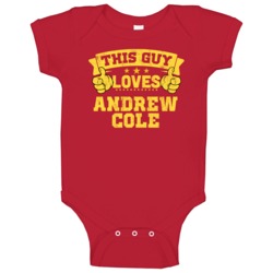This Guy Loves Andrew Cole Manchester United Player Baby One Piece This Guy Loves Andrew Cole Manchester United Player Baby One Piece