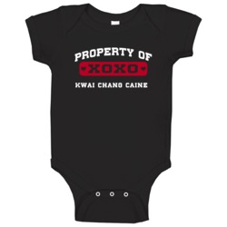 Kwai Chang Caine I Love Property Of Baby One Piece Kwai Chang Caine I Love Property Of Baby One Piece