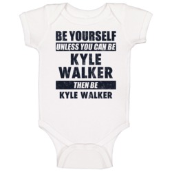 Be Yourself Or Be Kyle Walker Tottenham Player Baby One Piece Be Yourself Or Be Kyle Walker Tottenham Player Baby One Piece