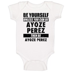Be Yourself Or Be Ayoze Perez Newcastle Player Baby One Piece Be Yourself Or Be Ayoze Perez Newcastle Player Baby One Piece