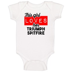This Girl Loves Her Triumph Spitfire Cool Car Buff Enthusiast Baby One This Girl Loves Her Triumph Spitfire Cool Car Buff Enthusiast Baby One
