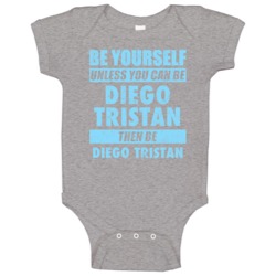 Be Yourself Or Be Diego Tristan West Ham United Player Baby One Piece Be Yourself Or Be Diego Tristan West Ham United Player Baby One Piece