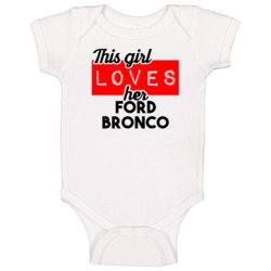 This Girl Loves Her Ford Bronco Cool Car Buff Enthusiast Baby One Piec This Girl Loves Her Ford Bronco Cool Car Buff Enthusiast Baby One Piec