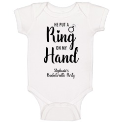 Stephanie He Put A Ring On My Hand Bachelorette Party Custom Baby One Stephanie He Put A Ring On My Hand Bachelorette Party Custom Baby One