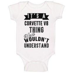 It's A Corvette V8 Thing You Wouldn't Understand Cool Car Buff Baby On It's A Corvette V8 Thing You Wouldn't Understand Cool Car Buff Baby On