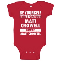 Be Yourself Or Be Matt Crowell Southampton Player Baby One Piece Be Yourself Or Be Matt Crowell Southampton Player Baby One Piece