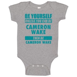 Be Yourself Unless You Can Be Cameron Wake Miami Sports Football Baby Be Yourself Unless You Can Be Cameron Wake Miami Sports Football Baby