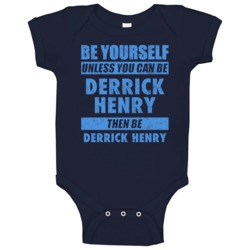 Be Yourself Unless You Can Be Derrick Henry Tennessee Sports Football Be Yourself Unless You Can Be Derrick Henry Tennessee Sports Football