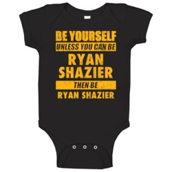 Be Yourself Unless You Can Be Ryan Shazier Pittsburgh Sports Football Be Yourself Unless You Can Be Ryan Shazier Pittsburgh Sports Football