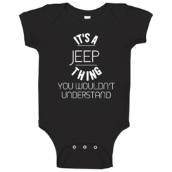 It's A Jeep Thing You Wouldn't Understand Car Enthusiast Baby One Piec It's A Jeep Thing You Wouldn't Understand Car Enthusiast Baby One Piec