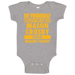 Be Yourself Unless You Can Be Mason Crosby Green Bay Sports Football B Be Yourself Unless You Can Be Mason Crosby Green Bay Sports Football B