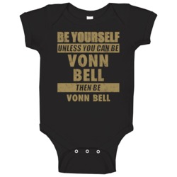 Be Yourself Unless You Can Be Vonn Bell New Orleans Sports Football Ba Be Yourself Unless You Can Be Vonn Bell New Orleans Sports Football Ba
