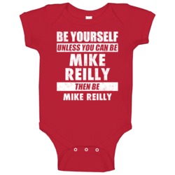 Be Yourself Unless You Can Be Mike Reilly Arizona Sports Football Baby Be Yourself Unless You Can Be Mike Reilly Arizona Sports Football Baby