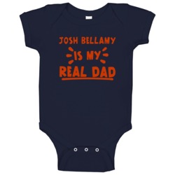 Josh Bellamy Is My Real Dad Funny Football Chicago Fan Baby One Piece Josh Bellamy Is My Real Dad Funny Football Chicago Fan Baby One Piece