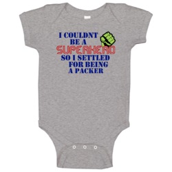 Packers I Couldnt Be A Superhero Funny Occupation Baby One Piece Packers I Couldnt Be A Superhero Funny Occupation Baby One Piece