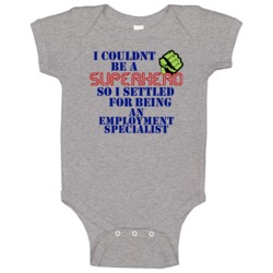 Employment Specialists I Couldnt Be A Superhero Funny Occupation Baby Employment Specialists I Couldnt Be A Superhero Funny Occupation Baby