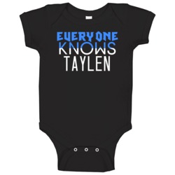 Everyone Knows Taylen Popular Name Baby One Piece Everyone Knows Taylen Popular Name Baby One Piece