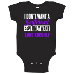 Dont Want Boyfriend Want Football Luke Kuechly Carolina Fan Baby One P Dont Want Boyfriend Want Football Luke Kuechly Carolina Fan Baby One P
