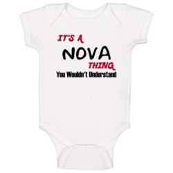 Nova It's A Thing You Wouldn't Understand Baby One Piece Nova It's A Thing You Wouldn't Understand Baby One Piece