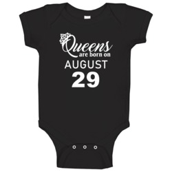 August 29 Queens Are Born On Birthday Girl Baby One Piece August 29 Queens Are Born On Birthday Girl Baby One Piece