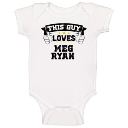 This Guy Loves Meg Ryan Sexiest Women Fan Baby One Piece This Guy Loves Meg Ryan Sexiest Women Fan Baby One Piece