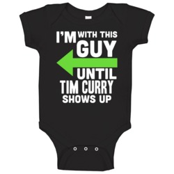 Im With This Guy Until Tim Curry Shows Up Funny Fan Baby One Piece Im With This Guy Until Tim Curry Shows Up Funny Fan Baby One Piece