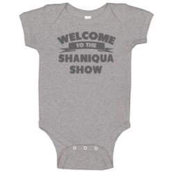 Welcome To The Shaniqua Show Personalized Name Baby One Piece Welcome To The Shaniqua Show Personalized Name Baby One Piece