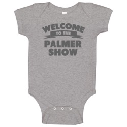 Welcome To The Palmer Show Personalized Name Baby One Piece Welcome To The Palmer Show Personalized Name Baby One Piece