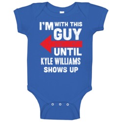 With This Guy Until Kyle Williams Shows Up Buffalo Football Fan Baby O With This Guy Until Kyle Williams Shows Up Buffalo Football Fan Baby O