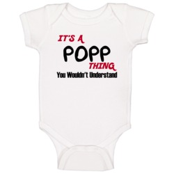 Popp It's A Thing You Wouldn't Understand Baby One Piece Popp It's A Thing You Wouldn't Understand Baby One Piece