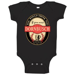 You Would Drink Too If You Are A Dornbusch Beer Label Last Name Worn L You Would Drink Too If You Are A Dornbusch Beer Label Last Name Worn L
