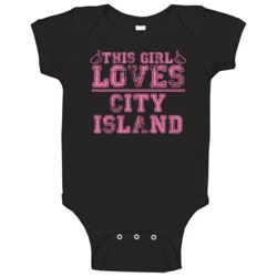 This Girl Loves City Island Usa Neighborhood Baby One Piece This Girl Loves City Island Usa Neighborhood Baby One Piece