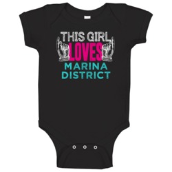 This Girl Loves Marina District Us Local Neighborhood Baby One Piece This Girl Loves Marina District Us Local Neighborhood Baby One Piece
