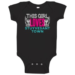 This Girl Loves Stuyvesant Town Us Local Neighborhood Baby One Piece This Girl Loves Stuyvesant Town Us Local Neighborhood Baby One Piece