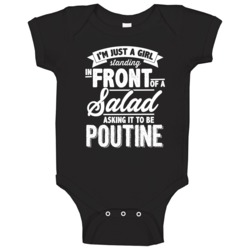 A Girl In Front Of A Salad Asking It To Be Poutine Food Lovers Baby On A Girl In Front Of A Salad Asking It To Be Poutine Food Lovers Baby On
