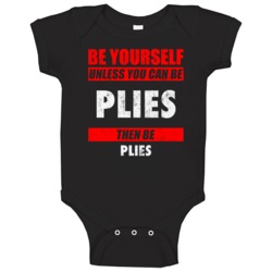 Be Yourself Unless You Can Be Plies Hip Hop Artist Baby One Piece Be Yourself Unless You Can Be Plies Hip Hop Artist Baby One Piece