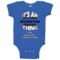 It's An Irvington Thing You Wouldn't Understand Local Usa Neighborhood It's An Irvington Thing You Wouldn't Understand Local Usa Neighborhood