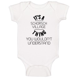 It's A Schorsch Village Thing You Wouldn't Understand Neighborhood Bab It's A Schorsch Village Thing You Wouldn't Understand Neighborhood Bab