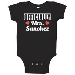 Officially Mrs Sanchez Just Married Wife Funny Baby One Piece Officially Mrs Sanchez Just Married Wife Funny Baby One Piece