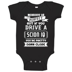Nobody Is Perfect But If You Drive A Scion Iq A Funny Car Baby One Pie Nobody Is Perfect But If You Drive A Scion Iq A Funny Car Baby One Pie