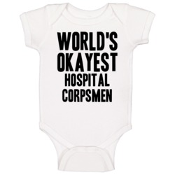 Worlds Okayest Hospital Corpsmen Funny Military Job Occupation Baby On Worlds Okayest Hospital Corpsmen Funny Military Job Occupation Baby On