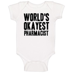 Worlds Okayest Pharmacist Funny Military Job Occupation Baby One Piece Worlds Okayest Pharmacist Funny Military Job Occupation Baby One Piece