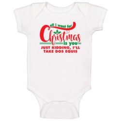 All I Want For Christmas Is You Jk Dos Equis Funny Holiday Gift Baby O All I Want For Christmas Is You Jk Dos Equis Funny Holiday Gift Baby O