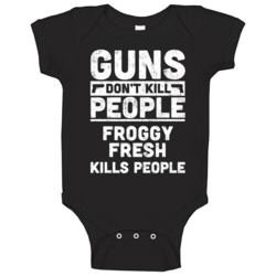 Gun Don't Kill Froggy Fresh Kills People Hip Hop Fan Baby One Piece Gun Don't Kill Froggy Fresh Kills People Hip Hop Fan Baby One Piece