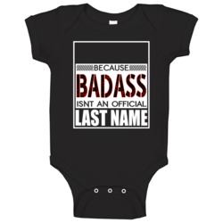Because Badass Official Last Name Funny Baby One Piece Because Badass Official Last Name Funny Baby One Piece