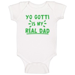 Yo Gotti Is My Real Dad Hip Hop Artist Fan Baby One Piece Yo Gotti Is My Real Dad Hip Hop Artist Fan Baby One Piece