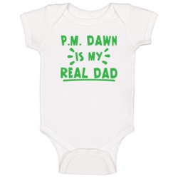Pm Dawn Is My Real Dad Hip Hop Artist Fan Baby One Piece Pm Dawn Is My Real Dad Hip Hop Artist Fan Baby One Piece