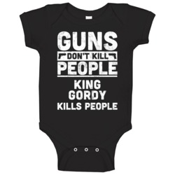 Gun Don't Kill King Gordy Kills People Hip Hop Fan Baby One Piece Gun Don't Kill King Gordy Kills People Hip Hop Fan Baby One Piece